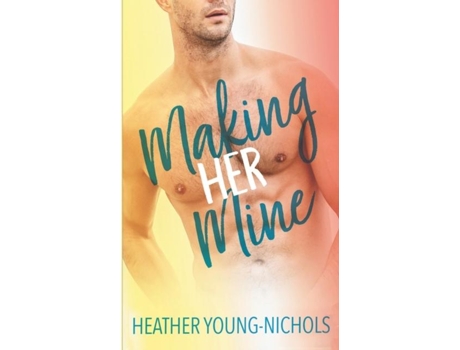 Livro Making Him Mine de Heather Young-Nichols (Inglês)