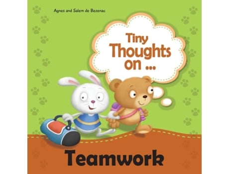 Livro Tiny Thoughts On Teamwork The Benefits Of Working Together With Others De Agnes De Bezenac E Salem De Bezenac (inglês)