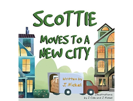 Livro Scottie Moves to a New City de J Nickel (Inglês - Capa Dura)