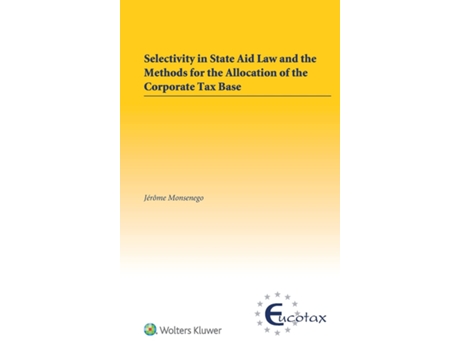 Livro Selectivity in State Aid Law and the Methods for the Allocation of the Corporate Tax Base de Jerome Monsenego (Inglês - Capa Dura)