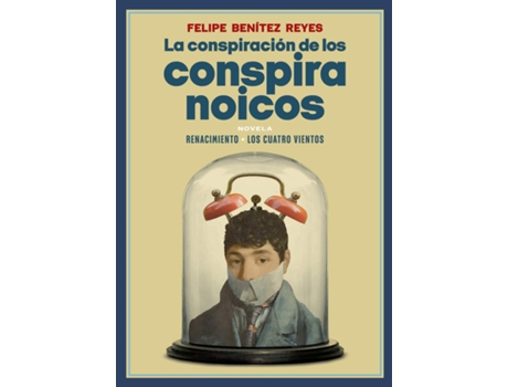 Livro La Conspiración De Los Conspiranoicos de Felipe Benítez Reyes (Espanhol)