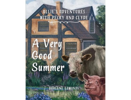 Livro Allies Adventures with Pecky and Clyde A Very Good Summer de Darlene Edmonds (Inglês)