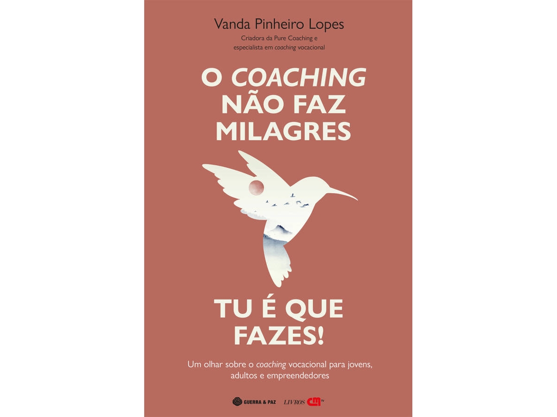 Livro O Coaching Não Faz Milagres. Tu É Que Fazes! de Vanda Pinheiro Lopes (Português do Brasil)