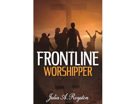 Livro Frontline Worshipper de Julia A Royston (Inglês)