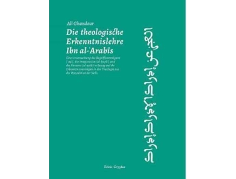 Livro die theologische erkenntnislehre ibn al-arabis de ali ghandour (alemão)