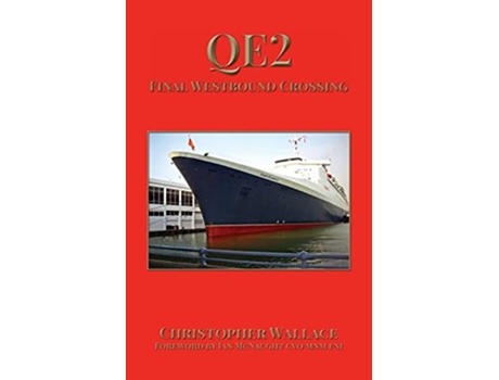 Livro Qe2 Final Westbound Crossing De Christopher Wallace (inglês)