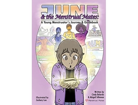 Livro June and the Menstrual Mates A Young Menstruators Journey and Guidebook de Cynthia Belardo Abigail Idleman (Inglês)