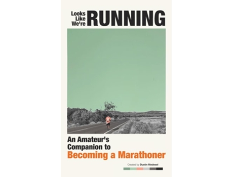 Livro Looks Like Were Running An Amateurs Companion to Becoming a Marathoner de Dustin Riedesel (Inglês)