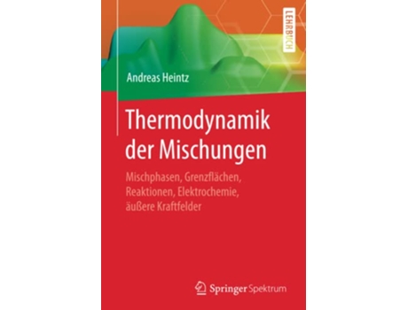 Livro Thermodynamik der Mischungen Mischphasen Grenzflächen Reaktionen Elektrochemie äußere Kraftfelder German Edition de Andreas Heintz (Alemão)