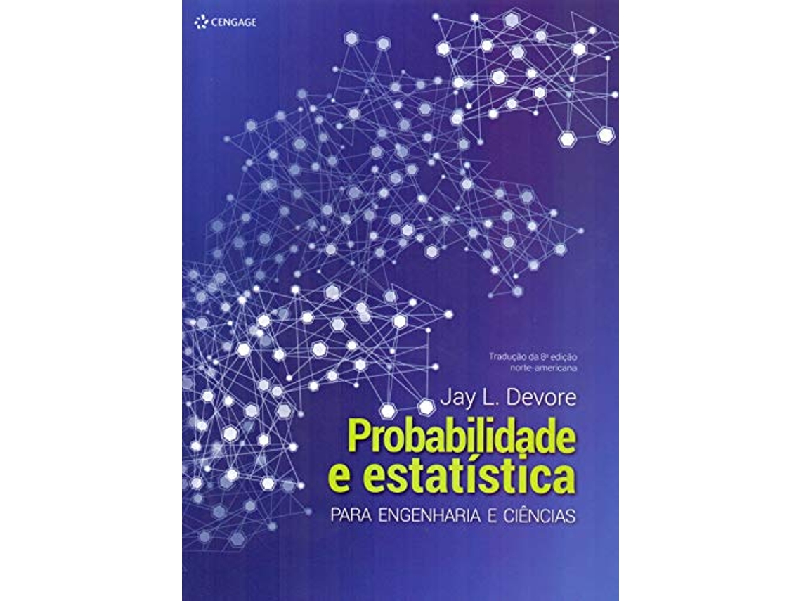 Livro Probabilidade E Estatistica Para Engenharia E Cien de Jay L Devore (Português do Brasil)