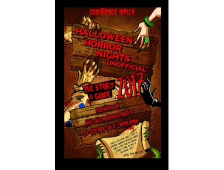 Livro Halloween Horror Nights Unofficial The Story Guide 2017 de Christopher Ripley (Inglês)