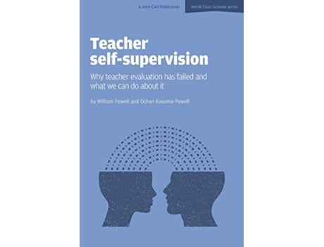 Livro Teacher SelfSupervision Why teacher evaluation has failed and what we can do about it de William Powell Ochan KasumaPowell (Inglês)