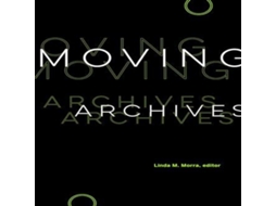 Livro Moving Archives de Wilfrid Laurier University Press (Inglês)
