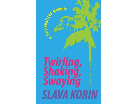Livro Twirling,shaking,swaying De Slava Korin (inglês)
