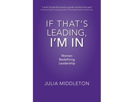 Livro If Thats Leading, Im In Women Redefining Leadership de Julia Middleton (Inglês)