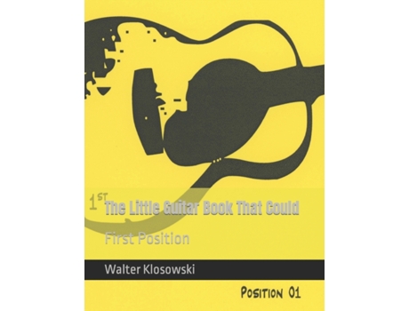 Livro The Little Guitar Book That Could: First Position (Fretboard Forensics) Walter Klosowski (Inglês)