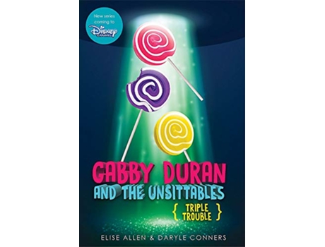 Livro Gabby Duran and the Unsittables, Book 4 Triple Trouble de Elise Allen e Daryle Conners (Inglês - Capa Dura)