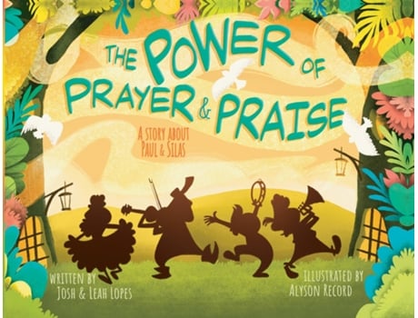 Livro The Power of Prayer amp Praise A Story about Paul amp Silas de Josh Lopes (Inglês)