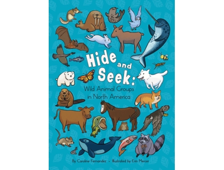 Livro Hide And Seek Wild Animal Groups In North America De Caroline Fernandez (inglês)