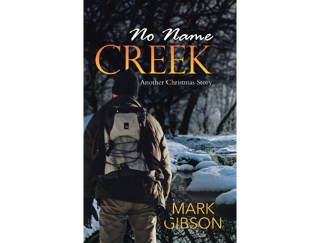 Livro No Name Creek Another Christmas Story De Mark Gibson (inglês)