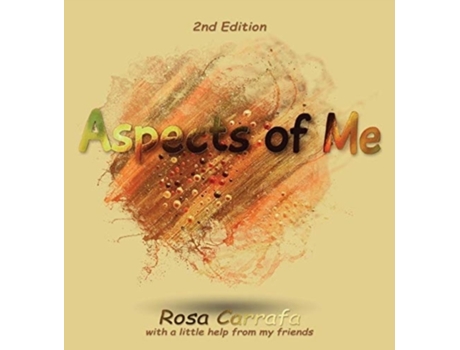 Livro Aspects of Me, 2nd Edition 'With a little help from my Friends' Rosa Carrafa (Inglês)