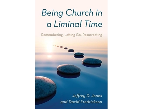 Livro Being Church in a Liminal Time de Jeffrey D Jones (Inglês)