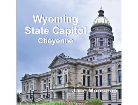Livro Wyoming State Capitol de Jane Moorman (Inglês)