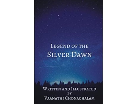 Livro Legend of the Silver Dawn de Vaanathi Chonachalam (Inglês)
