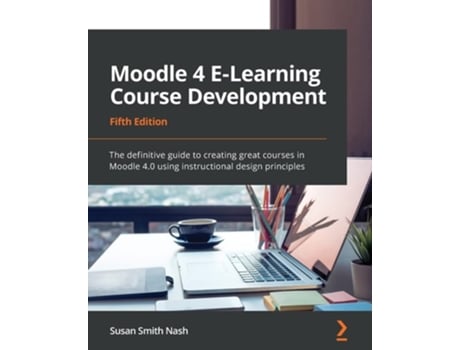 Livro Moodle 4 E-Learning Course Development de Susan Smith Nash (Inglês)
