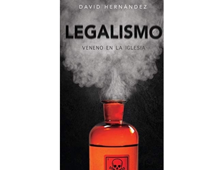 Livro Legalismo Veneno En La Iglesia De David Hernandez (espanhol)