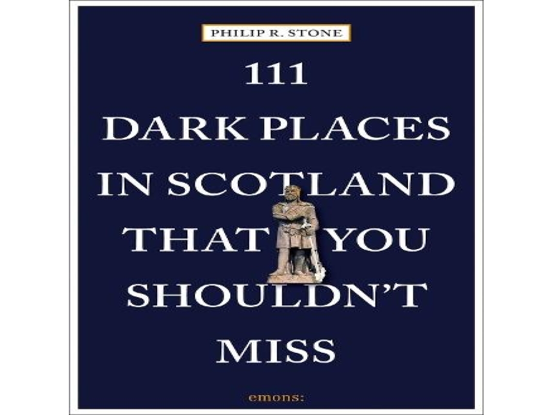 Livro 111 Dark Places in Scotland That You Shouldnt Miss de Philip R Stone (Inglês)