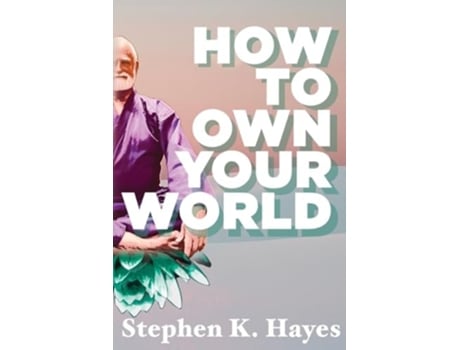 Livro How To Own Your World de Stephen K Hayes (Inglês)