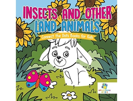 Livro Insects And Other Land Animals Connect The Dots Books For Kids De Educando Kids (inglês)