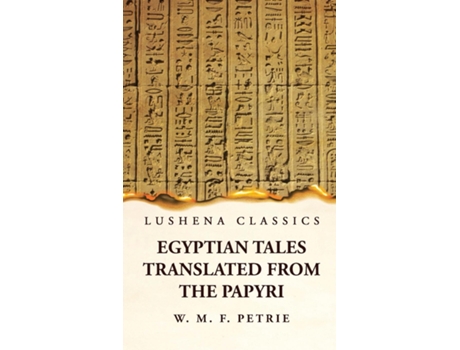 Livro Egyptian Tales, Translated from the Papyri de William Matthew Flinders Petrie (Inglês)