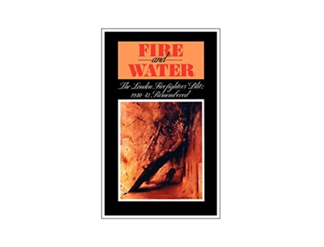 Livro Fire and Water The London Firefighters Blitz 194042 Remembered de Ingham H S (Inglês)