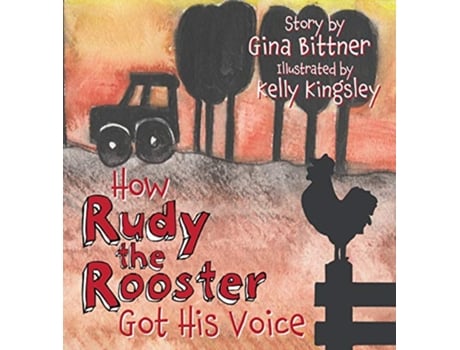 Livro How Rudy the Rooster Got His Voice de Gina Bittner (Inglês - Capa Dura)