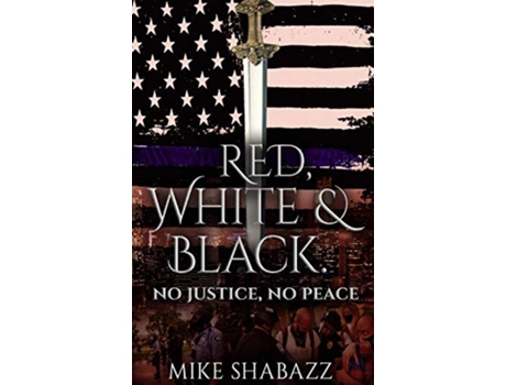 Livro Red White And Black The Story of Black and White People in America and How to Prevent That Story from Becoming Red de Mike Shabazz (Inglês)