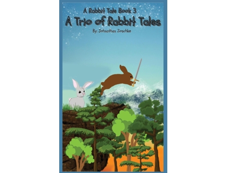 Livro A Trio Of Rabbit Tales A Rabbit Tale Book 3 De Zoschke, Johnathan Et Al. (inglês)