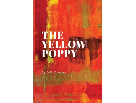 Livro The Yellow Poppy De Dk Broster (inglês)