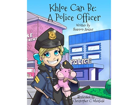 Livro Khloe Can Be A Police Officer de Shannon Auxier (Inglês)