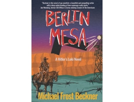 Livro Berlin Mesa A Wwii Thriller Set In The American West De Michael Frost Beckner (inglês - Capa Dura)