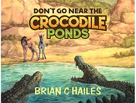 Livro Dont Go Near the Crocodile Ponds de Brian C Hailes (Inglês)