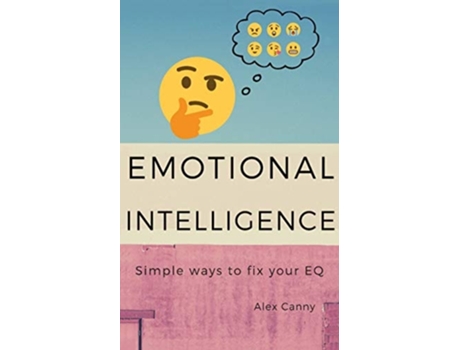 Livro Emotional Intelligence Simple Ways To Fix Your Eq De Alex Canny (inglês)