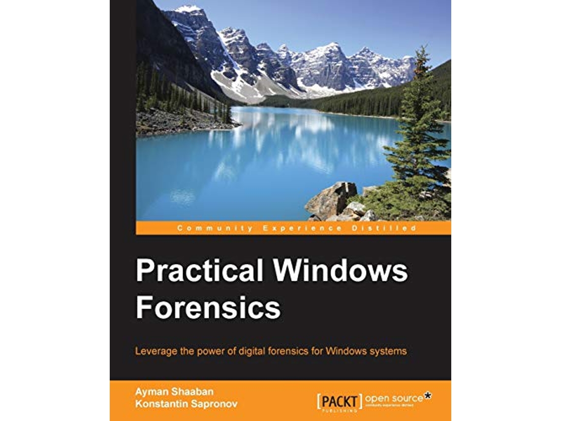 Livro Practical Windows Forensics de Ayman Shaaban Konstantin Sapronov (Inglês)