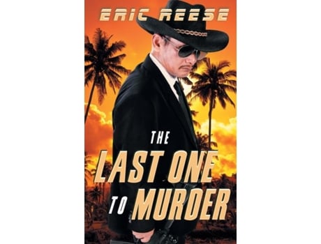 Livro The Last One To Murder De Eric Reese (inglês)