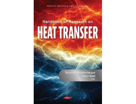 Livro Handbook of Research on Heat Transfer de Suvanjan Bhattacharyya e Varun Goel (Inglês - Capa Dura)