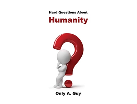 Livro Hard Questions about Humanity de Only A Guy (Inglês)