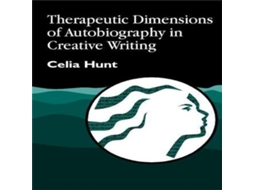 Livro Therapeutic Dimensions of Autobiography in Creative Writing de Celia Hunt (Inglês)