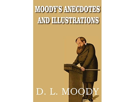 Livro Moodys Anecdotes and Illustrations de Dwight Lyman Moody (Inglês)