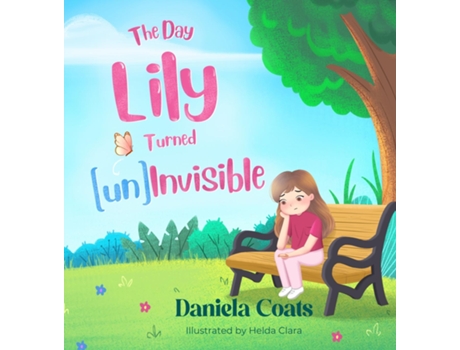 Livro The Day Lily Turned Invisible de Daniela Coats (Inglês)